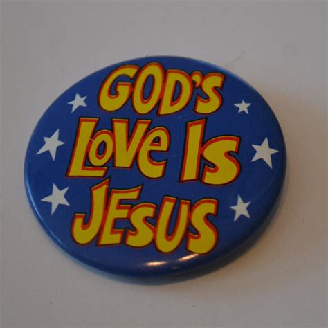 Christian Gods Love Is Jesus Pin Pinback Button Etsy