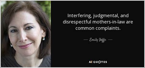 Emily Yoffe quote: Interfering, judgmental, and ...