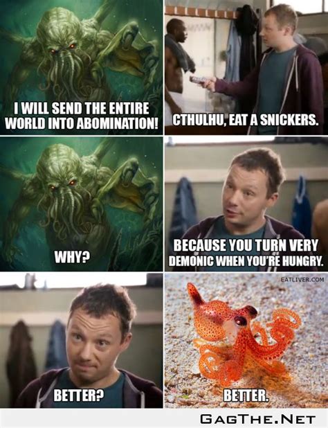 Cthulhu Eat A Snickers Cthulhu Nerd Humor Funny Pictures