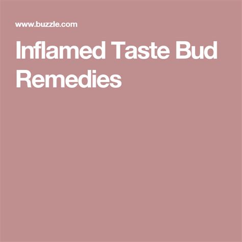 Inflamed Taste Bud Remedies With Images Inflamed Taste