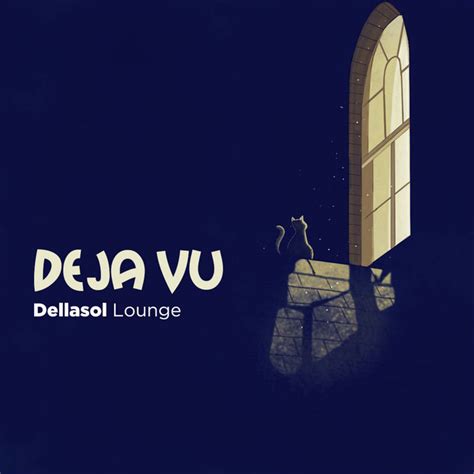 Deja Vu Single By Dellasollounge Spotify