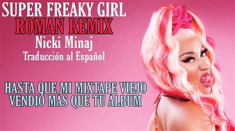 SUPER FREAKY GIRL ROMAN REMIX Nicki Minaj Traducción al Español YouTube