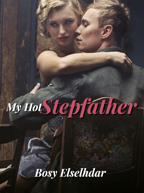 My Hot Stepfather Novel Full Story Book Babelnovel