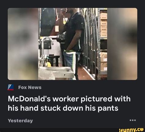 Mcdonald S Worker Pictured With His Hand Stuck Down His Pants Yesterday