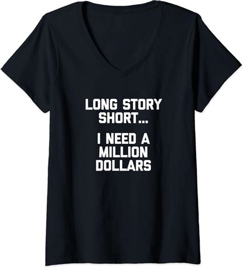 Amazon Com Womens Long Story Short I Need A Million Dollars T Shirt Funny V Neck T Shirt