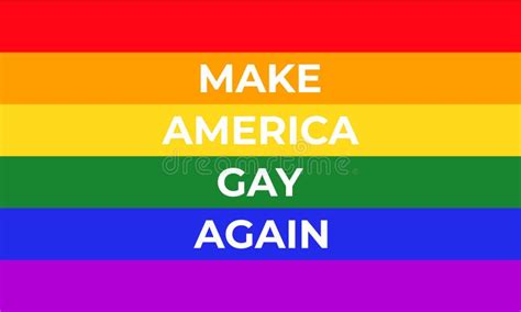 Make America Gay Again Rainbow Flag Of Lgbt Community Stock Vector Illustration Of Identity
