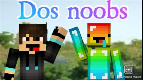 Dos Noobsnueva Serie Youtube