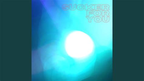 Sucker For You Youtube