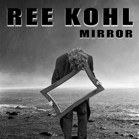 Mirror (2023) - Ree Kohl : Ree Kohl