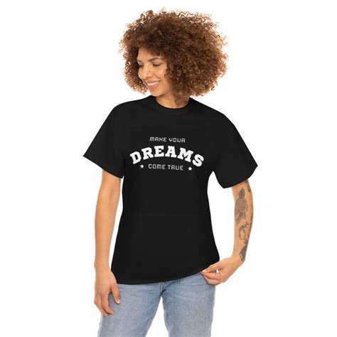 Make Your Dreams Come True Black T Shirt Unisex T Shirt Tees Etsy