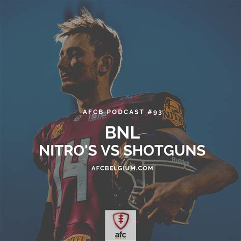 Afcb Podcast 93 Bnl Nitro’s Vs Shotguns American Football Community Belgium