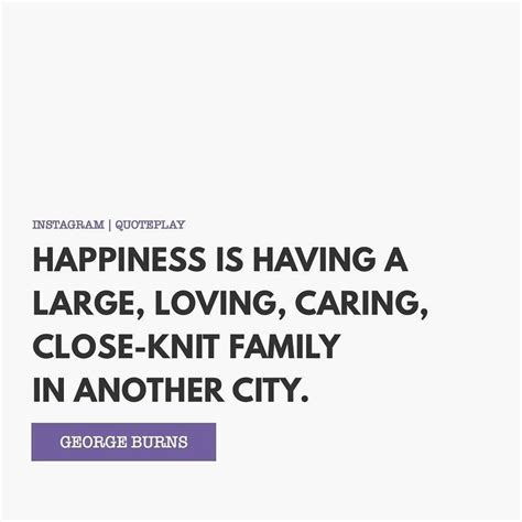 Click on the first link on a line below to go directly to a page where close knit is defined. Happiness is having a large loving caring close-knit ...