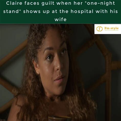 claire faces guilt when her one night stand shows up at the hospital with his wife hospital
