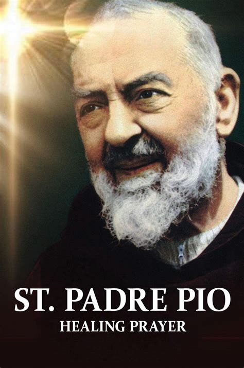 St. Padre Pio: Healing Prayer by Shiloh Thurston | Goodreads