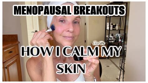 MENOPAUSAL BREAKOUTS WHAT I DO TO HELP Menopauseisathief YouTube
