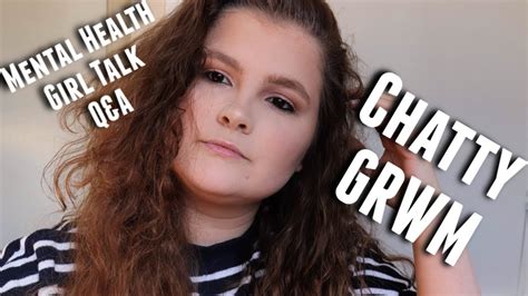 chatty grwm mental health update pcos qanda youtube