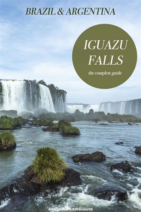 Visiting Iguazu Falls The Complete Guide Brazil And Argentina South