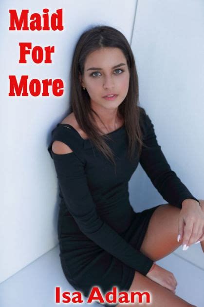 Maid For More By Isa Adam Ebook Barnes And Noble®