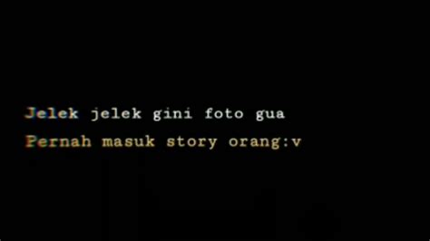 Yah, kita semua emang sudah ditakdirkan seperti apa wajah kita, dan tentunya ada yang cantik dan ganteng, namun kalanya ada juga yang jelek. Story' WA Keren - Jelek Jelek Gini Foto Gua Pernah Masuk ...