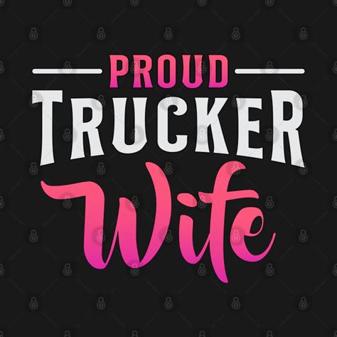 Proud Trucker Wife Truckers Wife Trucker Wife T Shirt Teepublic