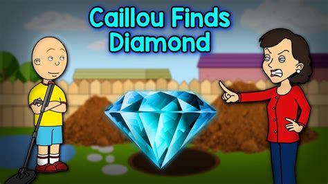 Caillou Finds A Diamond And Gets Grounded Youtube