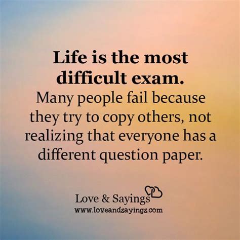 Life Is The Most Difficult Exam Love And Sayings