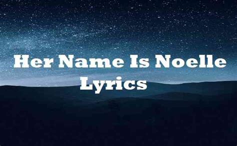 Her Name Is Noelle Lyrics Wheatus Lyricsdb Org