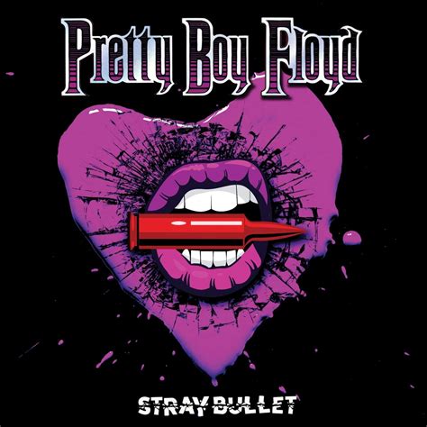 Pretty Boy Floyd Stray Bullet Music
