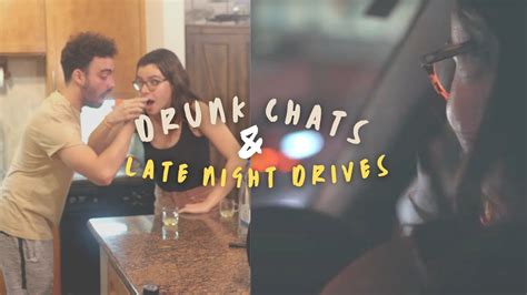 drunk chats and late night drives youtube