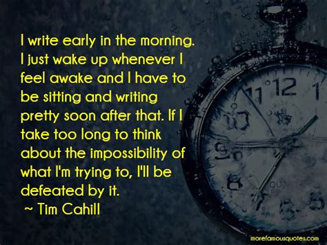 ~ paul valery, french poet. Wake Up Early Morning Quotes: top 30 quotes about Wake Up Early Morning from famous authors