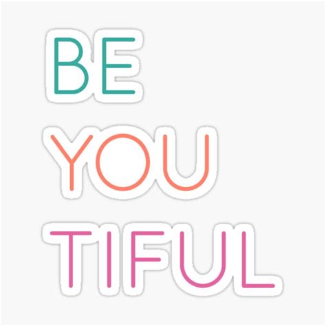 Be You Tiful Sticker For Sale By Anabellstar Redbubble