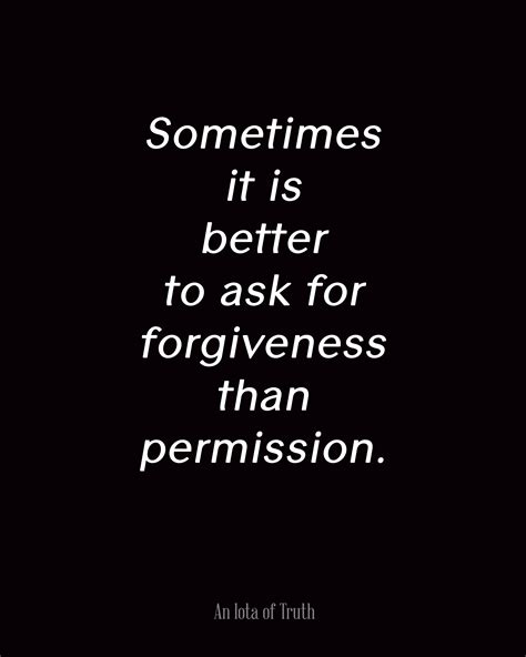 Asking For Forgiveness Quotes Quotesgram