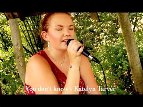 You Don T Know Katelyn Tarver Cover Patricia Nicole Music Youtube