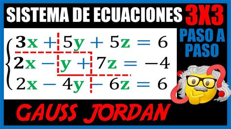 Sistema De Ecuaciones 3x3 Método Gauss Jordan Youtube