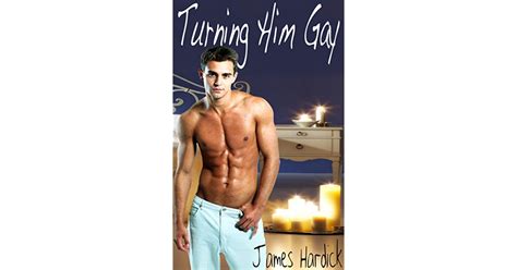Turning Him Gay 1 By James Hardick
