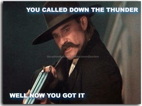 Tombstone You Called Down The Thunder Tombstone Movie Quotes