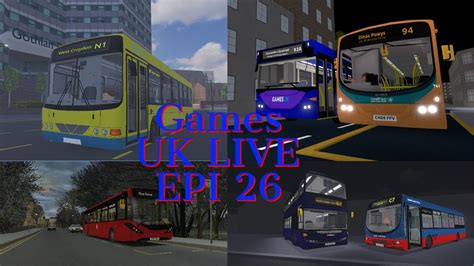 Games Uk Live Episode 26 I London And East Bus Simulator Big Update