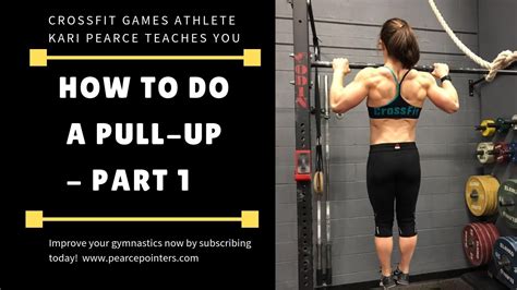 How To Do A Pull Up With Crossfit Games Athlete Kari Pearce Part 1