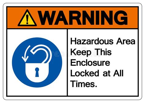 Warning Hazardous Area Keep This Enclosure Locked At All Times Symbol