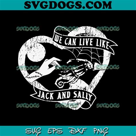 We Can Live Like Jack And Sally Svg Png 1