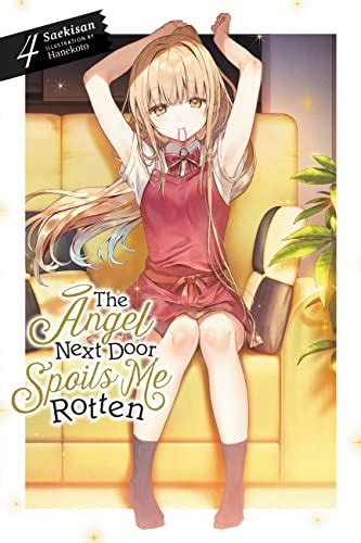 The Angel Next Door Spoils Me Rotten Vol 4 Light Novel English