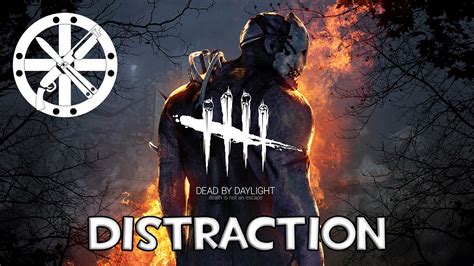 Distraction Dead By Daylight Youtube