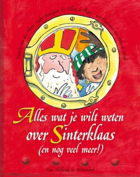 Alles Wat Je Wilt Weten Over Sinterklaas En Nog Veel Meer Ellen De Horst Natalie Van Der