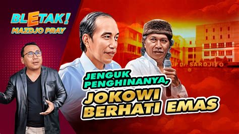 Mazdjo Pray MANUSIA BERHATI EMAS ITU NAMANYA JOKOWI Bletak 351