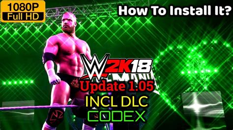 109.25 mb / single link compressed mirrors: How To Install WWE 2K18 Update V1.05 Update For PC (CODEX ...