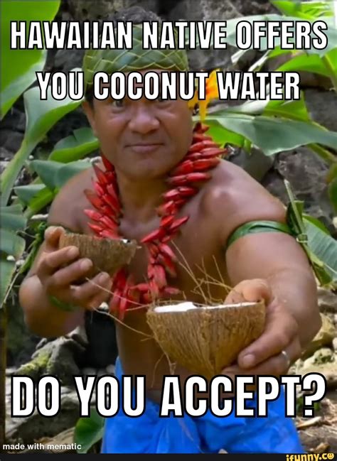 Hawaiian Memes Best Collection Of Funny Hawaiian Pictures On Ifunny