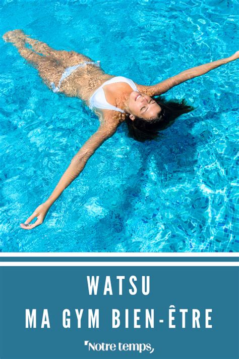 Le Watsu Allie Les Bienfaits De Leau Water Et Du Shiatsu Pour Une Détente Profonde Ce