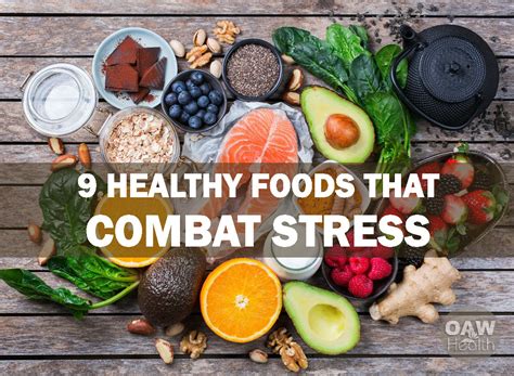9 healthy foods that combat stress oawhealth