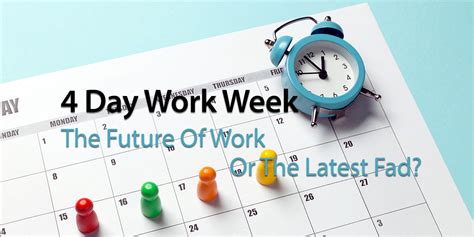 4 Day Work Week The Future Of Work Or The Latest Fad