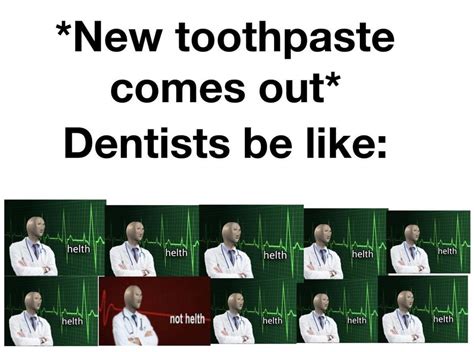 910 Dentists Recommend This Toothpaste Dankmemes